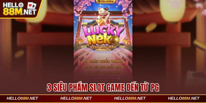 3 siêu phẩm slot game đến từ PG