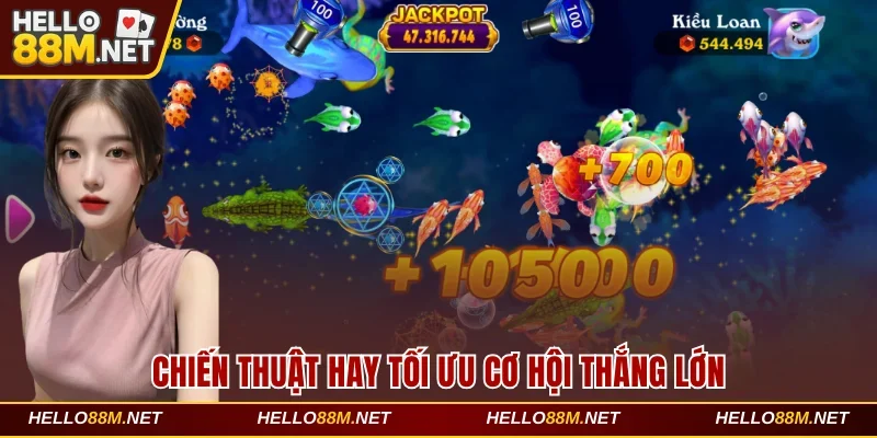 Chiến thuật hay tối ưu cơ hội thắng lớn